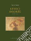 Le voci insorte (à rebours) libro di Caccia Laura