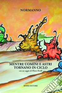 Mentre uomini e astri tornano in ciclo libro