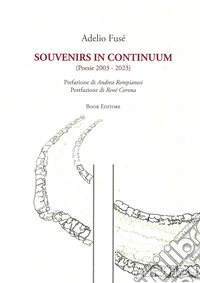 Souvenirs in continuum (Poesie 2003-2023)