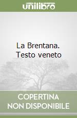 La Brentana. Testo veneto