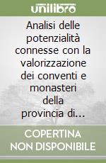 Analisi delle potenzialità connesse con la valorizzazione dei conventi e monasteri della provincia di Latina libro