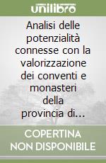 Analisi delle potenzialità connesse con la valorizzazione dei conventi e monasteri della provincia di Viterbo libro