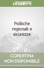 Politiche regionali e sicurezze