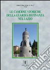 Le caserme storiche della guardia di finanza nel Lazio. Ediz. illustrata libro di Coccia Benedetto