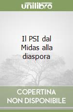 Il PSI dal Midas alla diaspora libro