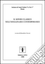 Il mondo classico nell'immaginario contemporaneo libro