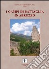 I campi di battaglia in Abruzzo libro di Coccia B. (cur.)