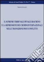 La repressione dei crimini internazionali nelle transazioni post conflitto. Il caso del supremo tribunale iracheno