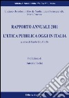 Rapporto annuale 2010. L'etica pubblica oggi in Italia: prospettive analitiche a confronto libro di De Nardis P. (cur.)