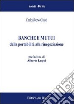 Banche e mutui. Dalla portabilità alla rinegoziazione libro