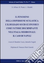 Il fenomeno della dispersione scolastica e il degrado socio-economico come fattore discriminante nell'Italia medridionale. Il caso Napoli