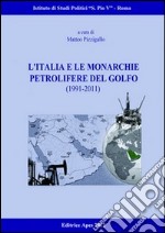 L'Italia e le monarchie petrolifere del golfo (1991-2011) libro