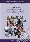 «Zingari». Storia dei nomadi a Roma tra accoglienza e rifiuto libro di Coccia B. (cur.)