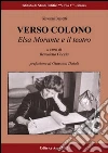 Verso colono. Elsa Morante e il teatro libro