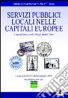 Servizi pubblici locali nelle capitali europee libro