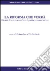 La riforma che verrà. 150 anni di tentativi di cambiare la pubblica amministrazione libro