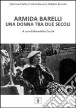 Armida Barelli. Una donna tra due secoli