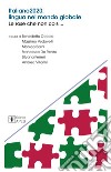Italiano2020: lingua nel mondo globale. Le rose che non colsi... libro di Coccia B. (cur.)