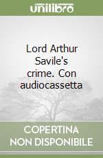 Lord Arthur Savile's crime. Con audiocassetta libro