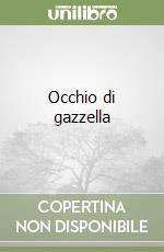 Occhio di gazzella libro