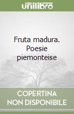 Fruta madura. Poesie piemonteise libro