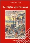 Le figlie dei faraoni libro