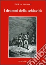 I drammi della schiavitù libro