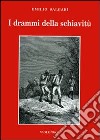 I drammi della schiavitù libro