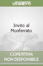 Invito al Monferrato