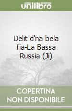 Delit d'na bela fia-La Bassa Russia (Ji) libro