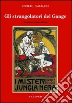 Gli strangolatori del Gange. Versione originale de «I misteri della jungla nera» libro