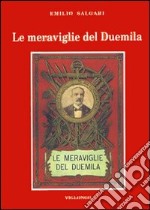 Le meraviglie del Duemila. Con altri racconti di fantascienza libro