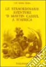 Le straordinarie aventure 'd Martin Cassul a n'Africa