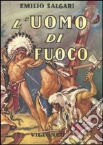 L'uomo di fuoco libro