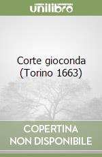 Corte gioconda (Torino 1663) libro