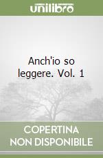 Anch'io so leggere. Vol. 1