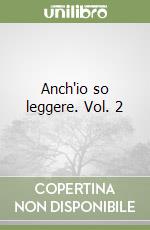 Anch'io so leggere. Vol. 2