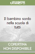 Il bambino sordo nella scuola di tutti