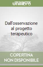 Dall'osservazione al progetto terapeutico