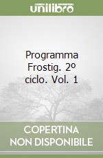 Programma Frostig. 2º ciclo. Vol. 1 libro