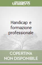 Handicap e formazione professionale libro