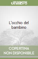 L'occhio del bambino libro