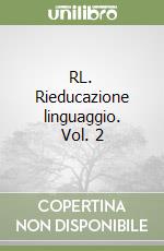 RL. Rieducazione linguaggio. Vol. 2 libro