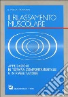 Il rilassamento muscolare. Applicazioni in terapia comportamentale e in riabilitazione libro