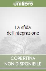 La sfida dell'integrazione libro