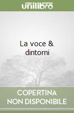 La voce & dintorni libro