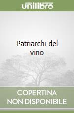 Patriarchi del vino libro