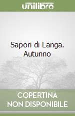 Sapori di Langa. Autunno libro