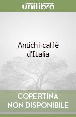 Antichi caffè d'Italia
