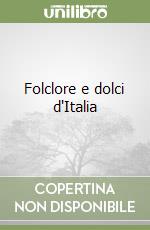 Folclore e dolci d'Italia libro